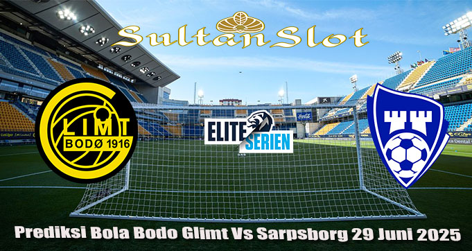 Prediksi Bola Bodo Glimt Vs Sarpsborg 29 Juni 2025