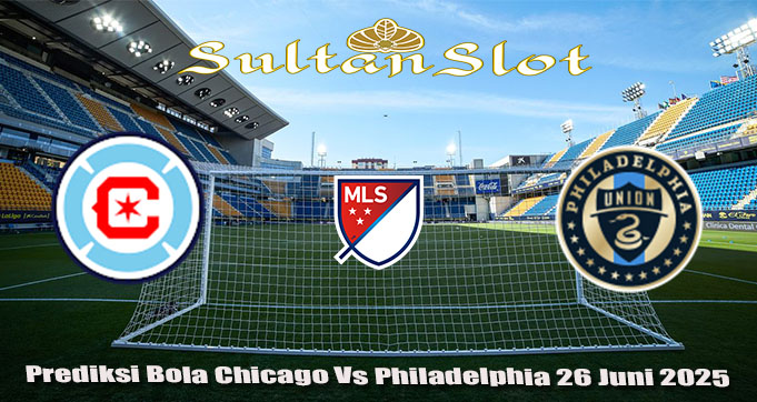 Prediksi Bola Chicago Vs Philadelphia 26 Juni 2025